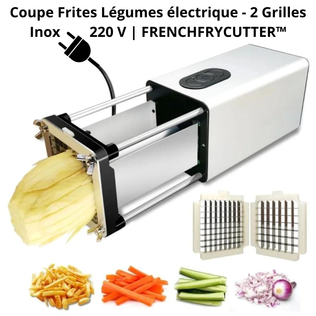 Coupe Frites Légumes électrique 2 Grilles Inox 220 V | FRENCHFRYCUTTER™