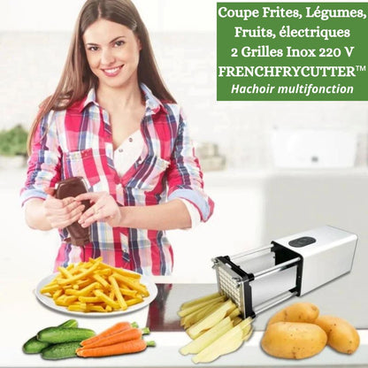 Coupe Frites Légumes électrique 2 Grilles Inox 220 V | FRENCHFRYCUTTER™